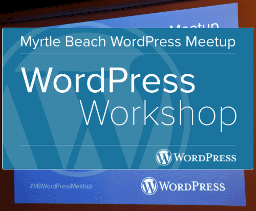 myrtle beach wordpress meetup and workshop